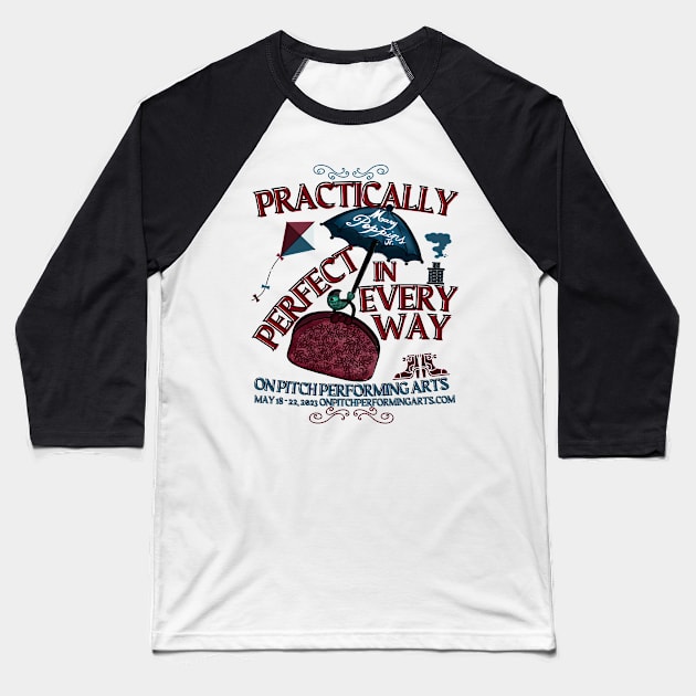 Practically Perfect Baseball T-Shirt by On Pitch Performing Arts